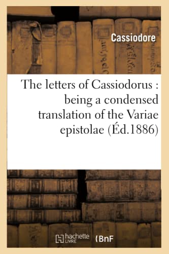 9782012771833: The letters of Cassiodorus : being a condensed translation of the Variae epistolae (d.1886)