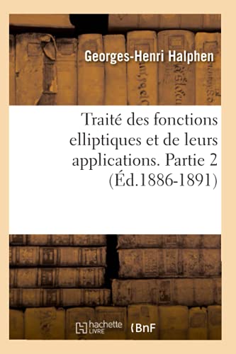 Stock image for Trait des fonctions elliptiques et de leurs applications Partie 2 d18861891 Sciences for sale by PBShop.store US