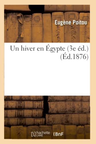 Stock image for Un hiver en gypte 3e d d1876 Histoire for sale by PBShop.store US