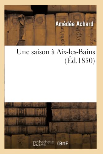 9782012775602: Une saison  Aix-les-Bains (d.1850) (Histoire)