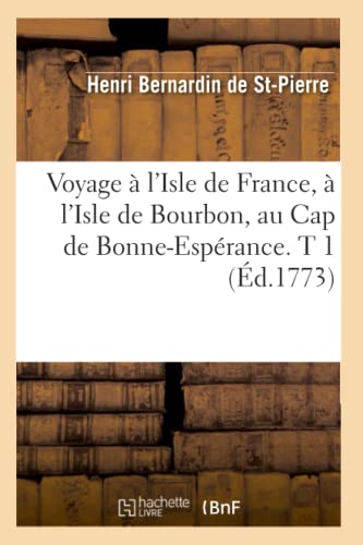 Stock image for Voyage l'Isle de France, l'Isle de Bourbon, au Cap de BonneEsprance T 1 d1773 Histoire for sale by PBShop.store US