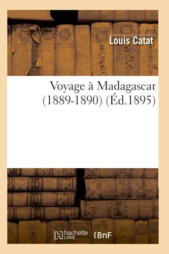 Stock image for Voyage  Madagascar (1889-1890) (d.1895) (Histoire) (French Edition) for sale by Lucky's Textbooks