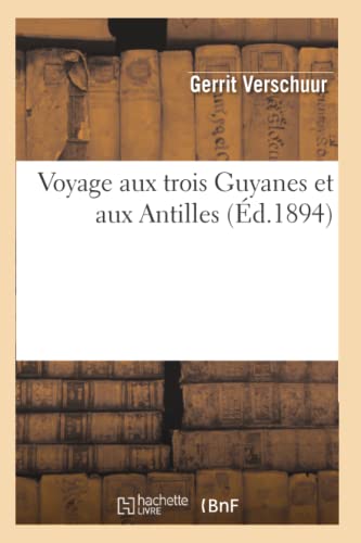Beispielbild fr Voyage Aux Trois Guyanes Et Aux Antilles (d.1894) zum Verkauf von Buchpark