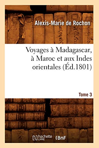 9782012778177: Voyages  Madagascar,  Maroc et aux Indes orientales. Tome 3 (d.1801) (Histoire)