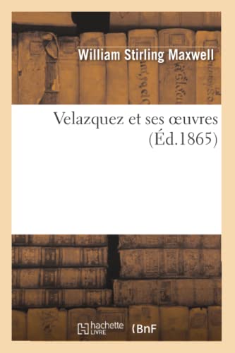 Stock image for Velazquez Et Ses Oeuvres (Arts) (French Edition) for sale by Lucky's Textbooks