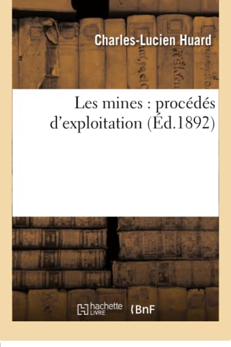 Imagen de archivo de Les mines procds d'exploitation Savoirs Et Traditions a la venta por PBShop.store US