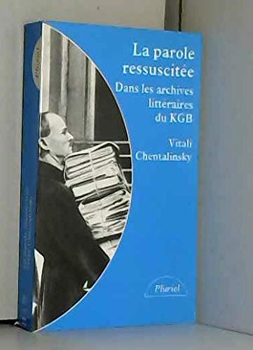 Stock image for La Parole Ressuscite : Dans Les Archives Littraires Du Kgb for sale by RECYCLIVRE