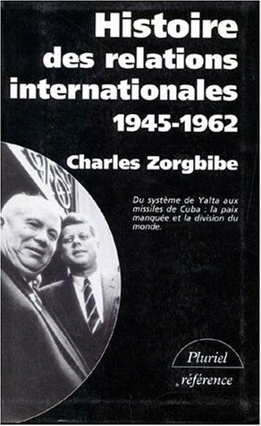 Imagen de archivo de Histoire des relations internationales (1945-1962): Tome 3, Du système de Yalta aux missiles de Cuba a la venta por WeBuyBooks