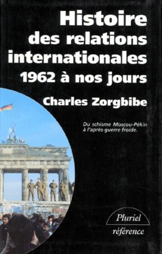 Imagen de archivo de Histoire des relations internationales (1962 à nos jours): Tome 4, du schisme Moscou-Pékin à l'après-guerre froide a la venta por WeBuyBooks