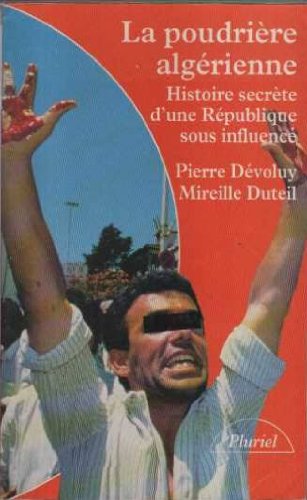 9782012787421: LA POUDRIERE ALGERIENNE.: Histoire secrte d'une rpublique sous influence