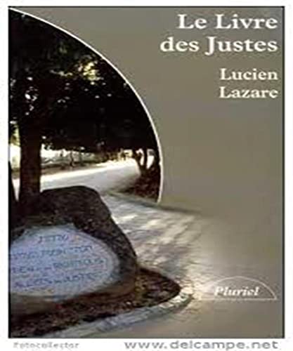 Imagen de archivo de Le Livre Des Justes : Histoire Du Sauvetage Des Juifs Par Des Non-juifs En France, 1940-1944 a la venta por RECYCLIVRE