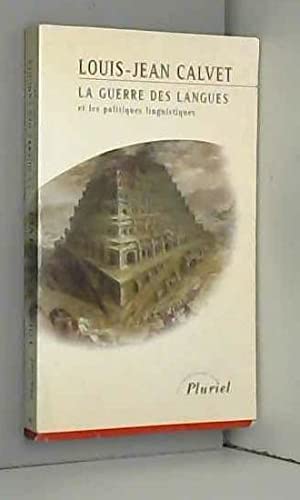 La guerre des langues et les politiques linguistiques (Pluriel) (9782012789852) by Calvet, Louis-Jean