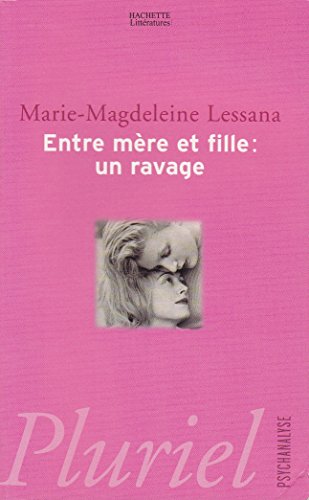 Stock image for Entre mre et fille : Un ravage for sale by Ammareal