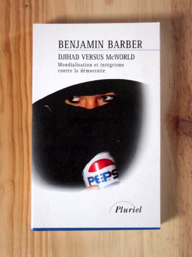 Stock image for Djihad versus macworld : mondialisation et integrisme contre la democratie for sale by HPB-Red