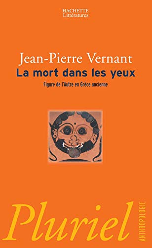 Beispielbild fr La Mort Dans Les Yeux : Figures De L'autre En Grce Ancienne : Artmis, Gorg zum Verkauf von RECYCLIVRE