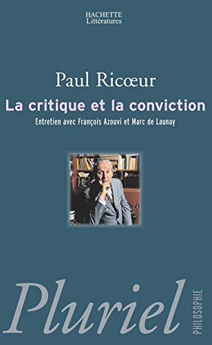 9782012790728: La critique et la conviction.: Entretiens avec Franois Azouvi et Marc de Launay