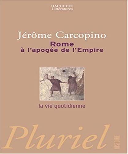 Beispielbild fr Rome  L'apoge De L'empire : La Vie Quotidienne zum Verkauf von RECYCLIVRE