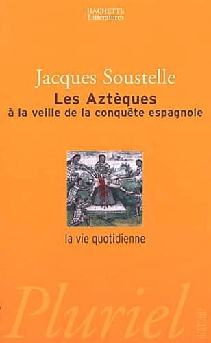 9782012790803: La Vie quotidienne des Aztques  la veille de la conqute espagnole