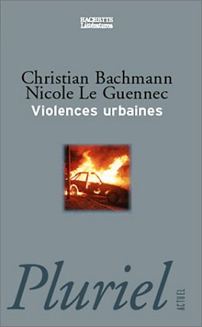Stock image for Violences urbaines Bachmann, Christian and Le Guennec, Nicole for sale by e-Libraire
