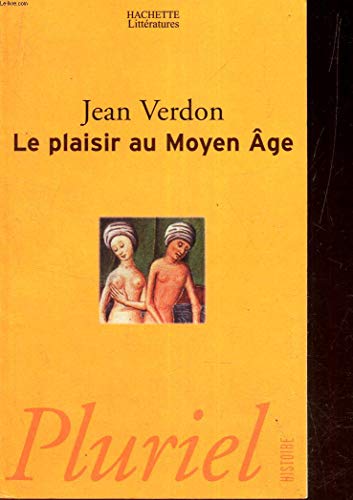 Imagen de archivo de Le plaisir au Moyen Age a la venta por Librairie l'Aspidistra