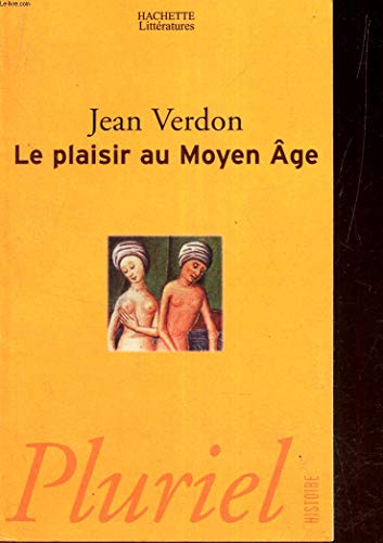 Stock image for Le plaisir au Moyen Age for sale by Librairie l'Aspidistra