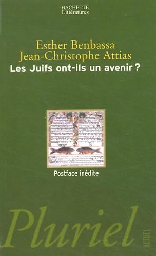 Les Juifs ont-ils un avenir ? (Pluriel) (9782012791022) by JEAN-CHRISTOPHE ATTIAS, ESTHER BENBASSA