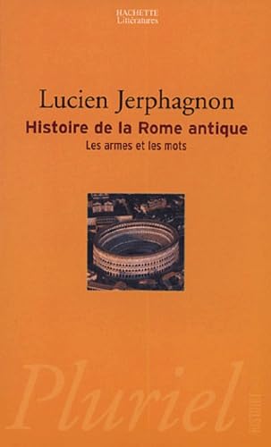 9782012791770: Histoire de la Rome antique: Les armes et les mots