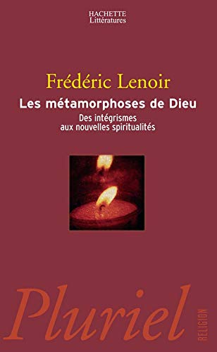 Beispielbild fr Les Mtamorphoses De Dieu : Des Intgrismes Aux Nouvelles Spiritualits zum Verkauf von RECYCLIVRE
