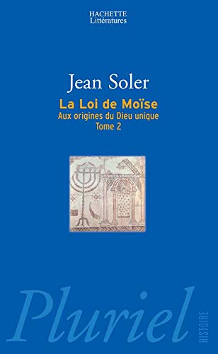 Beispielbild fr Aux origines du Dieu unique : Tome 2, La loi de Mose zum Verkauf von medimops