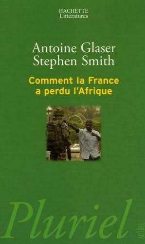 Beispielbild fr Comment La France A Perdu L'afrique zum Verkauf von RECYCLIVRE