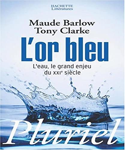 Imagen de archivo de L'or bleu : L'eau, le grand enjeu du XXIe sicle a la venta por medimops