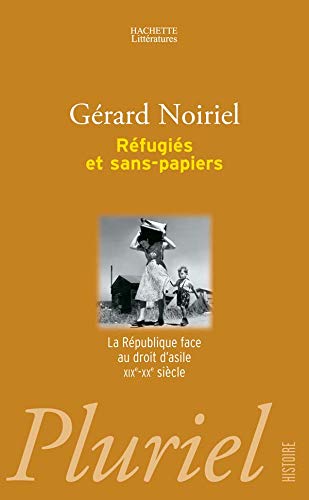 Beispielbild fr Rfugis Et Sans-papiers : La Rpublique Face Au Droit D'asile, Xixe-xxe Sicle zum Verkauf von RECYCLIVRE