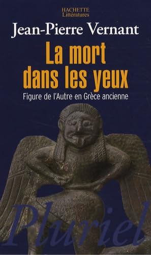 9782012794269: La mort dans les yeux: Figures de l'Autre en Grce ancienne, Artmis, Gorg