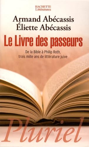 Le livre des passeurs. De la Bible à Philip Roth, trois mille ans de littérature juive.