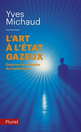 Beispielbild fr L'art  L'tat Gazeux : Essai Sur Le Triomphe De L'esthtique zum Verkauf von RECYCLIVRE