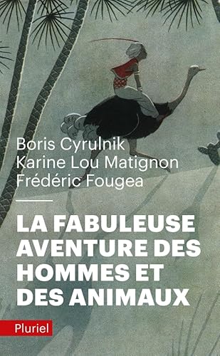 Beispielbild fr La Fabuleuse Aventure Des Hommes Et Des Animaux zum Verkauf von RECYCLIVRE