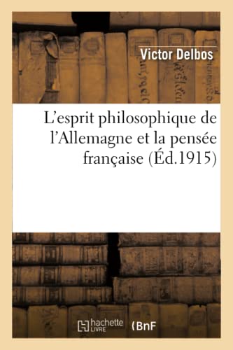 Beispielbild fr L'esprit philosophique de l'Allemagne et la pense franaise Philosophie zum Verkauf von PBShop.store US