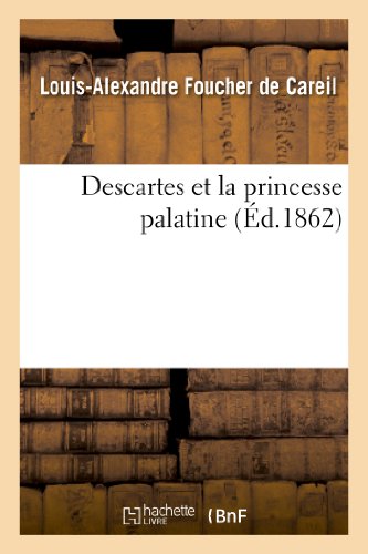 Stock image for Descartes et la princesse palatine, ou De l'influence du cartsianisme sur les femmes au XVIIe sicle Philosophie for sale by PBShop.store US