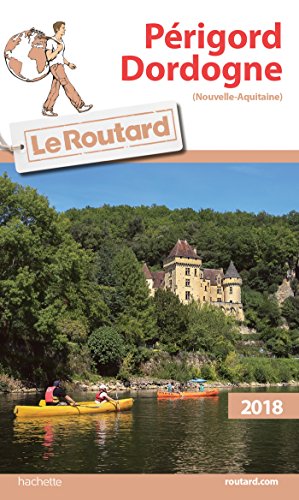 Imagen de archivo de Guide du Routard Prigord Dordogne 2018 a la venta por Ammareal
