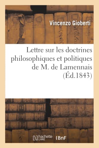 Beispielbild fr Lettre sur les doctrines philosophiques et politiques de M. de Lamennais (Philosophie) (French Edition) zum Verkauf von Lucky's Textbooks