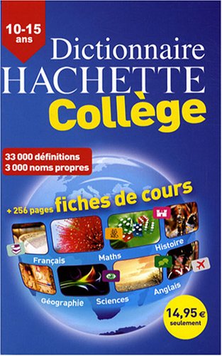 Imagen de archivo de Dictionnaire Hachette Collge : 10-15 ans a la venta por Ammareal