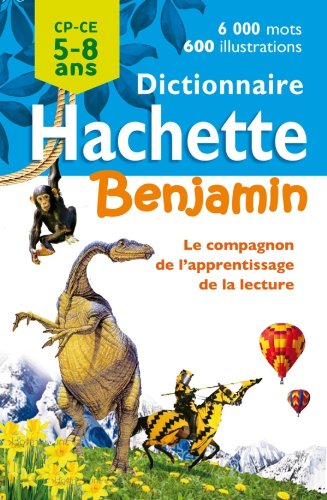 9782012814769: Dictionnaire Hachette Benjamin: CP-CE 5-8 ans