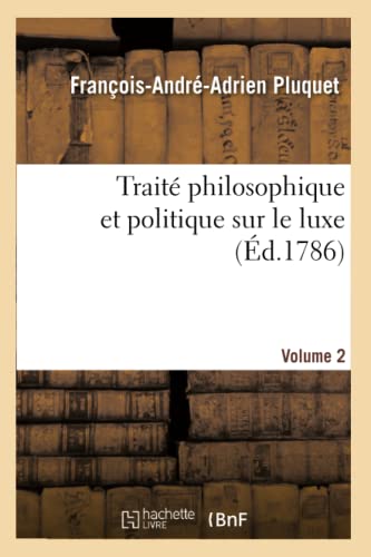 Beispielbild fr Pluquet-F-A-A: Trait? Philosophique Et Poli (Philosophie) zum Verkauf von Buchpark