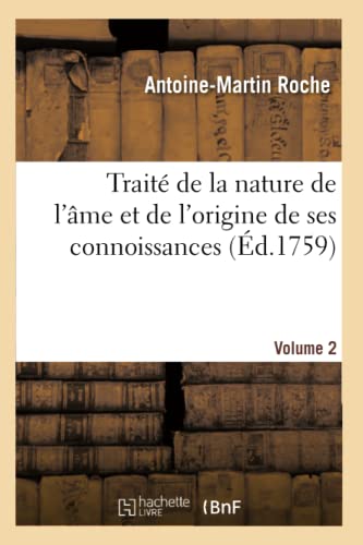 Stock image for Trait de la Nature de l'me Et de l'Origine de Ses Connoissances. Volume 2 (French Edition) for sale by Lucky's Textbooks