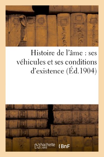 9782012823518: Histoire de l'me: Ses Vhicules Et Ses Conditions d'Existence (Philosophie) (French Edition)