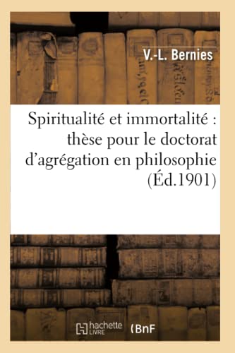 Beispielbild fr Spiritualit et immortalit : thse pour le doctorat d`agrgation en philosophie: , Prsente  La Facult de Philosophie de l`Institut Catholique de Paris zum Verkauf von Buchpark