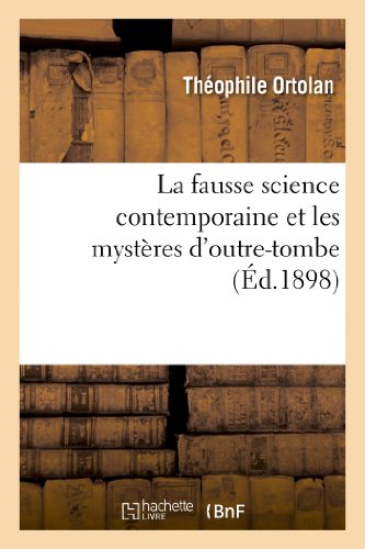 Imagen de archivo de La Fausse Science Contemporaine Et Les Mystres d'Outre-Tombe (Religion) (French Edition) a la venta por Lucky's Textbooks