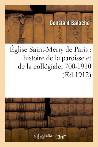 9782012846807: glise Saint-Merry de Paris : histoire de la paroisse et de la collgiale, 700-1910 (Religion)