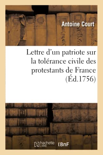 9782012853614: Lettre d'un patriote sur la tolrance civile des protestans de France : et sur les avantages (Religion)