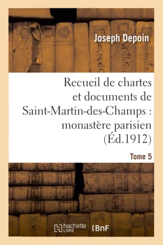 Imagen de archivo de Recueil de chartes et documents de SaintMartindesChamps monastre parisien T 5 Religion a la venta por PBShop.store US